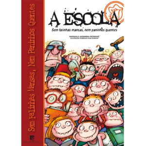 A Escola: sem falinhas mansas, nem paninhos quentes